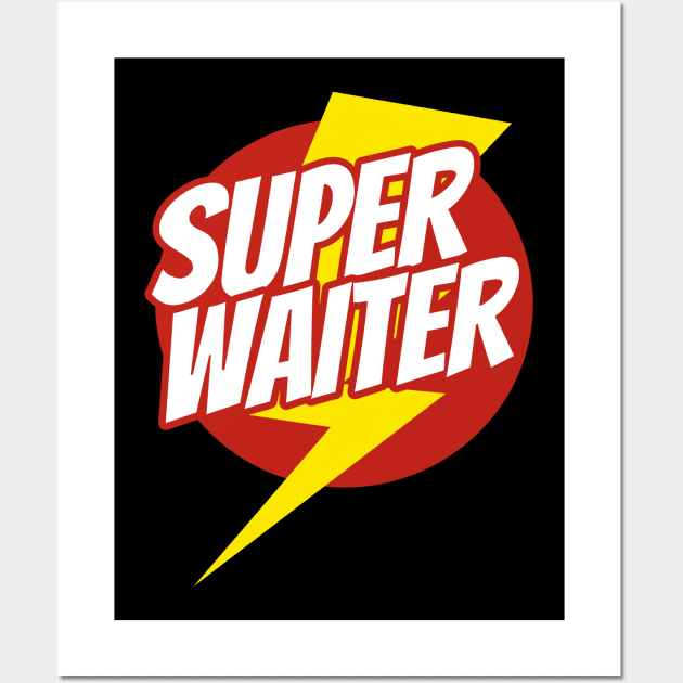 Super Waiter - Funny Waiter Superhero - Lightning Edition Wall Art by isstgeschichte